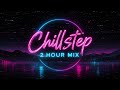Chillstep 2 Hour Mix 🌌 Relaxing Ambient Beats for Studying, Sleeping & Focus