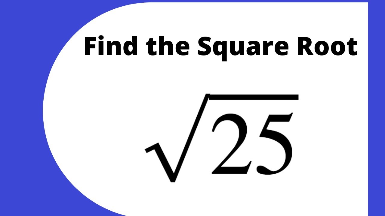 The square root of 25 - YouTube