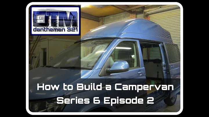 How to Build a Campervan VW T6 Series 6 Episode 2