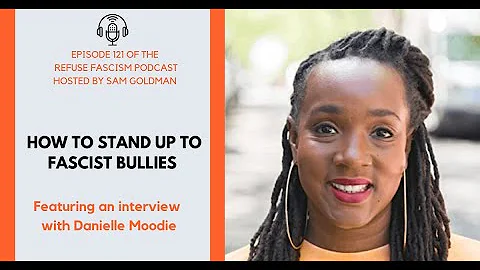 Danielle Moodie: How to Stand Up to Fascist Bullies