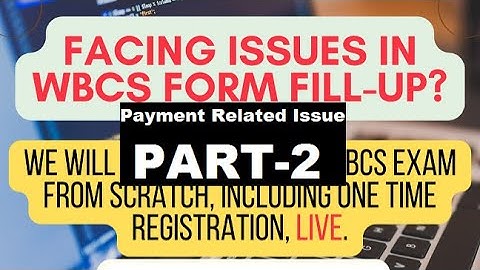 Payment Issue - WBCS Application And  Form Fill Up - Part 2