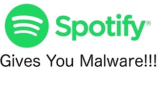 Warning Spotify May have Given Your Computer Malware!!!! What to do?