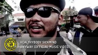 Video thumbnail of "HEALTHYBODY SICKMIND - ( OFFICIAL ) - ANYWAY"