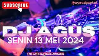 TERBARU DJ AGUS 13 MEI 2024 SENIN ! ATHENA FULL BASS