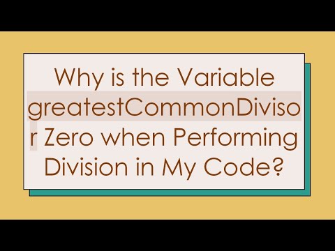 Why is the Variable greatestCommonDivisor Zero when Performing Division in My Code?