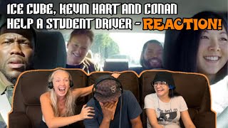 ICE CUBE, KEVIN HART AND CONAN Help A Student Driver - Reaction!