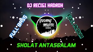 DJ RELIGI ANTASSALAM HADROH ANGKLUNG By Asr Audio||GUDANG MUSIK REMIX