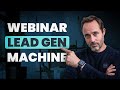 How to build a lead generation machine using webinars  sales insights by michael humblet