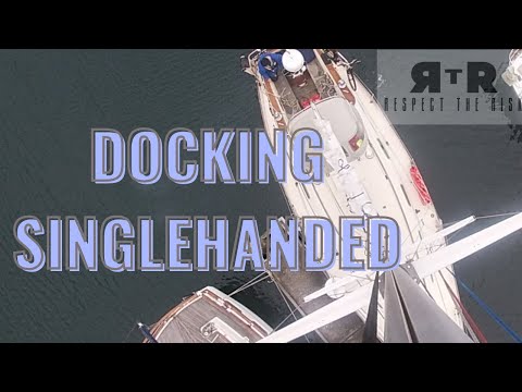 Docking Singlehanded and Use of a Single Dock-line Tie Off