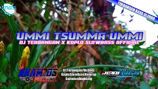 UMMI TSUMMA UMMI - DJ TERBANGAN X KOPLO SLOWBASS ||Bass Glerrr Edisi Ramadhan