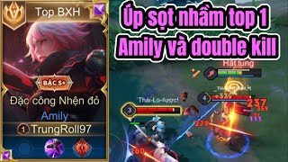 Úp sọt nhầm top 1 amily và cái kết double kill