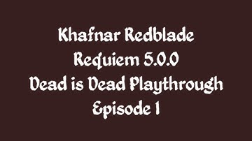 Khafnar Redblade - Episode 1 - Skyrim - Requiem - DiD