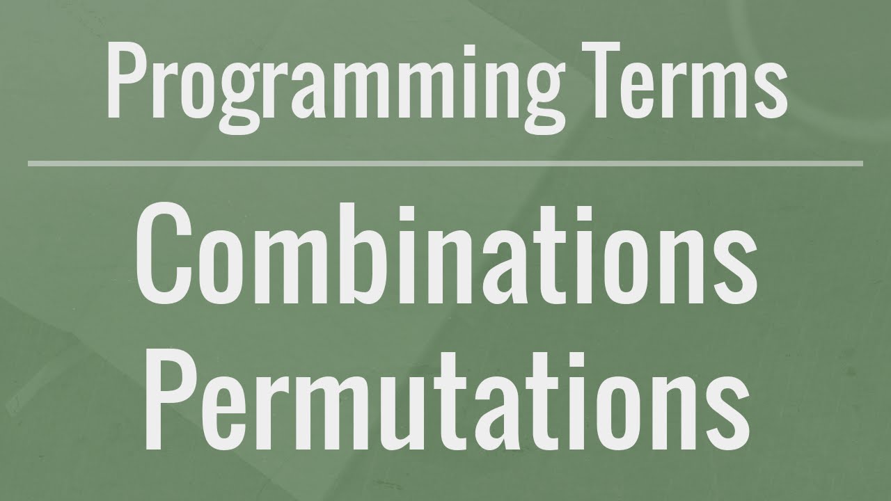 Programming Terms: Combinations And Permutations