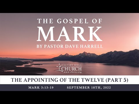 The Appointing of the Twelve - Part 5