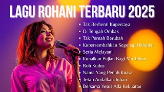 Download Lagu Kumpulan Lagu Rohani 2025 | Tak Berhenti Kupercaya | Pujian Rohani Kristen Terbaik dan Populer MP3 Download Lagu Kumpulan Lagu Rohani 2025 | Tak Berhenti Kupercaya | Pujian Rohani Kristen Terbaik dan Populer MP3