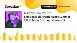 Emotional Elettronic House Summer 2021 - Dj set Cristiano Vincenzini