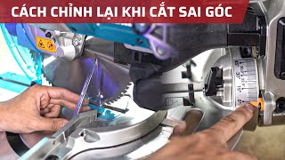 Cách Căn Chỉnh Máy Cưa Đa Góc Cho Chuẩn, Cắt Hết Bị Lệch, Sai Góc | Makita LS1019L