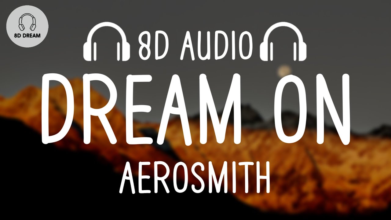 Aerosmith - Dream On (8D AUDIO) Aerosmith - Dream On (8D AUDIO)