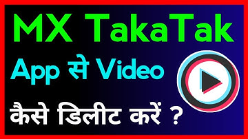 MX TakaTak App Se Video Kaise Delete Kare !! How To Delete MX TakaTak Video