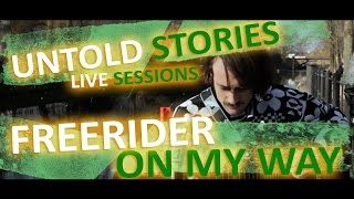 Untold Stories: Freerider - "On My Way"