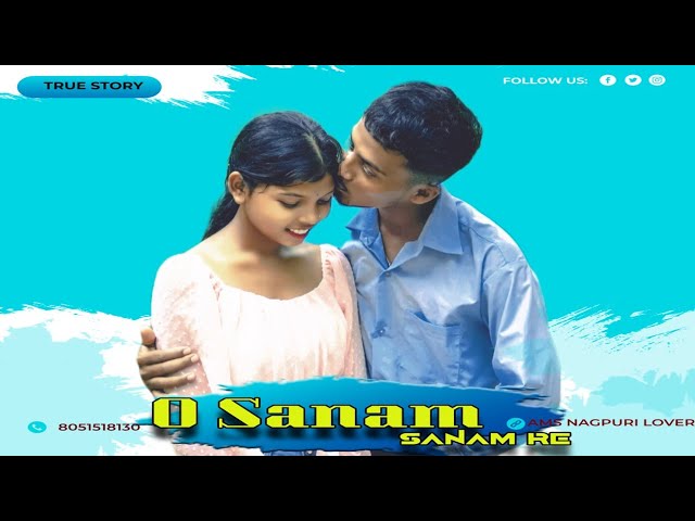 O SANAM // TRUE LOVE STORY // NEW NAGPURI FULL VIDEO 2023 - 2024 SONU & RABINA RAMJIT & URMILA class=