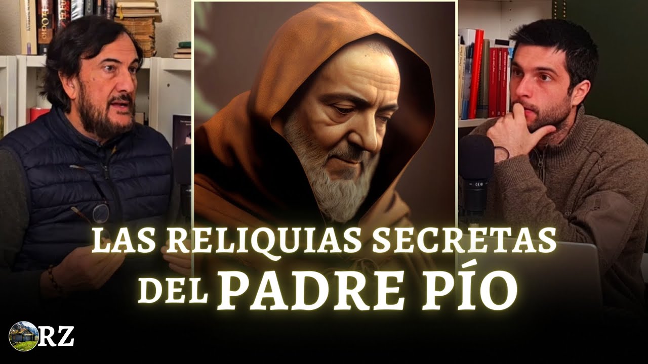 PROGRAMA 131: LAS RELIQUIAS SECRETAS DEL PADRE PÍO Y MÁS MISTERIOS...