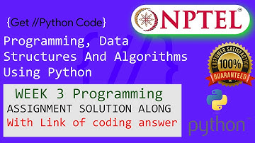 NPTEL: Programming ,Data Structures and Algorithm Using Python week 3 programming Ans with code link