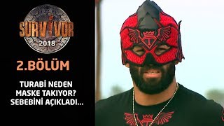 Turabi Neden Maske Takıyor? | Sebebini Açıkladı... | 2. Bölüm | Survivor 2018