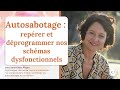 Autosabotage  reprer et dprogrammer les schmas dysfonctionnels avec anneclaire froger