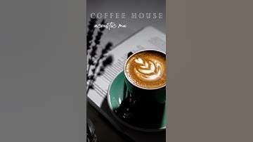 Thumbnail of The Coffee House ☕ 🎶 | Vol. 13 | Relaxing Acoustic Playlist | Instrumental Music | Link  ⬇️