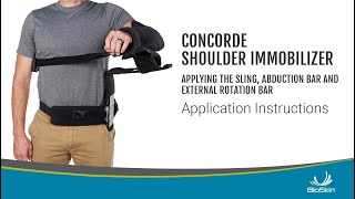 Concorde Shoulder Immobilizer - Applying the Sling, Abduction Bar, and External Rotation Bar