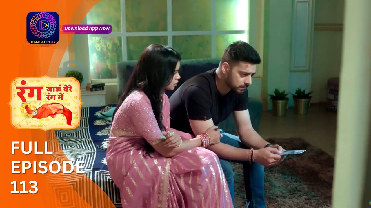 Rang Jaun Tere Rang Mein | Full Episode 113 | Dangal Play