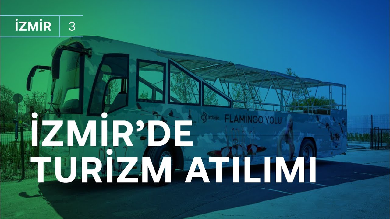 Turizm atılımı: İzmir yeniden keşfediliyor! | İZDOĞA Turizm