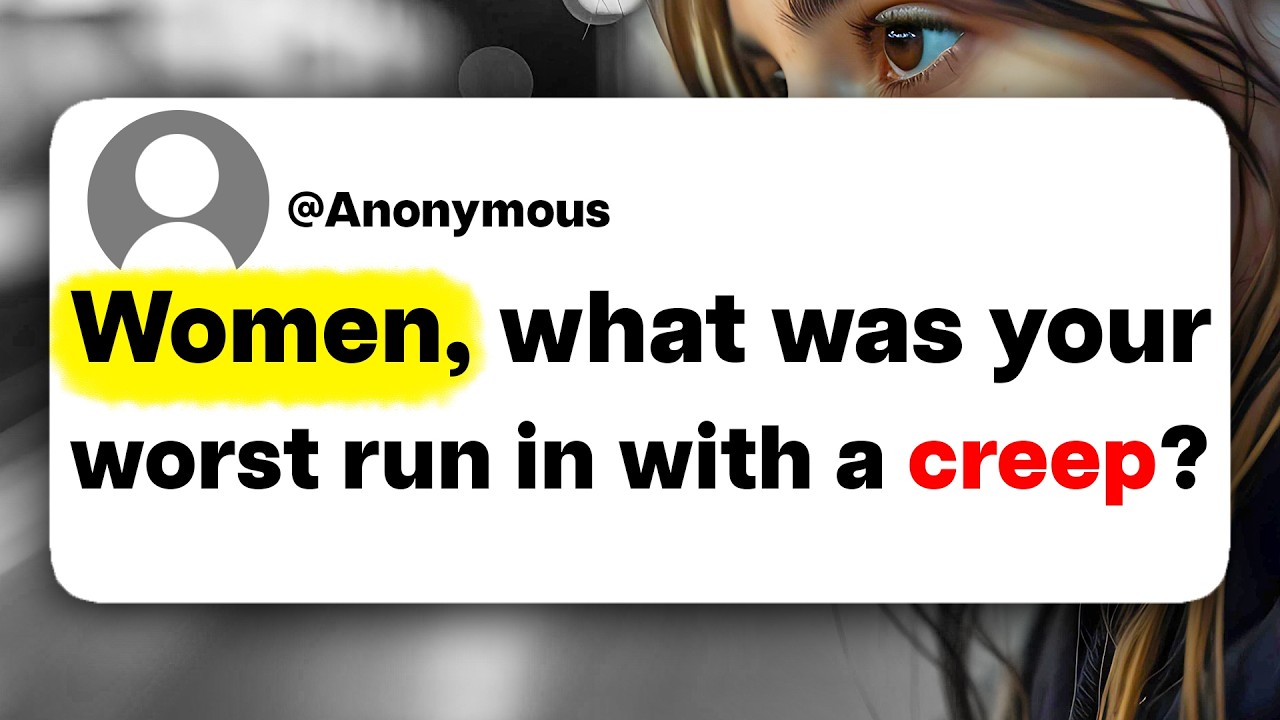 Women, what was your worst run in with a creep?