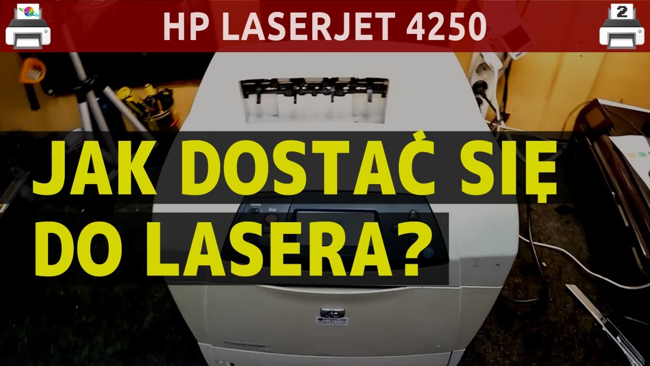 HP LASERJET 4250 🖨️ Jak dostać się do lasera?