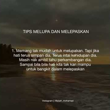 Tips Melupakan & Melepaskan - Pijah Mohamad