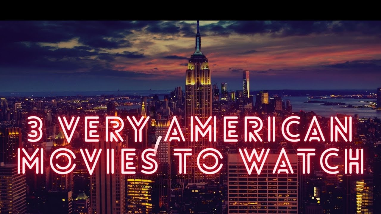 3 very American movies to watch (to improve your American culture)