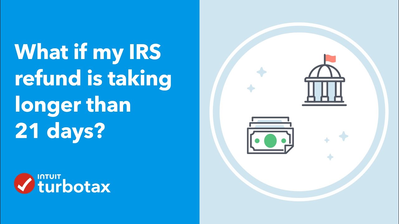What if my IRS refund is taking longer than 21 days? – TurboTax Support Video