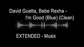 David Guetta & Bebe Rexha - I'm Good Blue EXTENDED