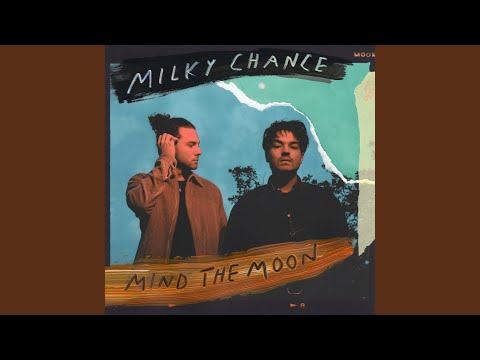 Milky Chance - Oh Mama