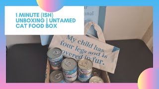 1 Minute (ish) Unboxing | Untamed Cat Food box