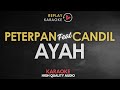 Karaoke Ayah - Peterpan Feat Candil Seurious HQ Audio