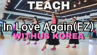 In Love Again (EZ) line dance | 스탭설명 teach | 인 러브 어게인 (이지) 라인댄스 | Smooth: Nc2 | 사)라인댄스위더스코리아 LDWKA