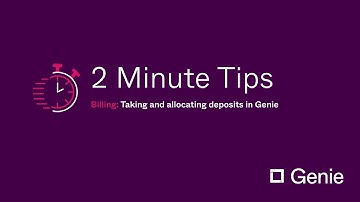 Genie 2 Minute Tips: Taking & allocating deposits