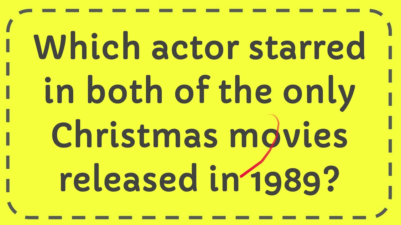 Which Actor Starred In Both Of The Only Christmas Movies Released In Which Actor Starred In Both Of The Only Christmas Movies Released In