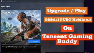 [Official] Upgrade PUBG Mobile 0.8 On Emulator/Tencent Gaming Buddy