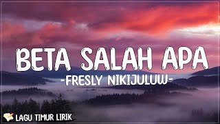 Beta Salah Apa - Fresly Nikijuluw (Lirik) Lagu Timur Terbaru 2024