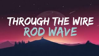 Rod Wave - Through The Wire | Lyrics