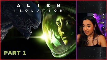 Alien: Isolation | Part 1 | First Playthrough | Let