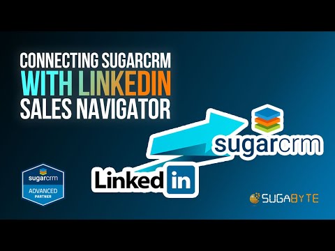 Sugar Connector for LinkedIn Sales Navigator (Connecting SugarCRM with LinkedIn)